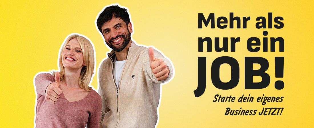 Mehr als nur ein JOB! Starte dein eigenes Business JETZT!